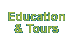Education and Tours